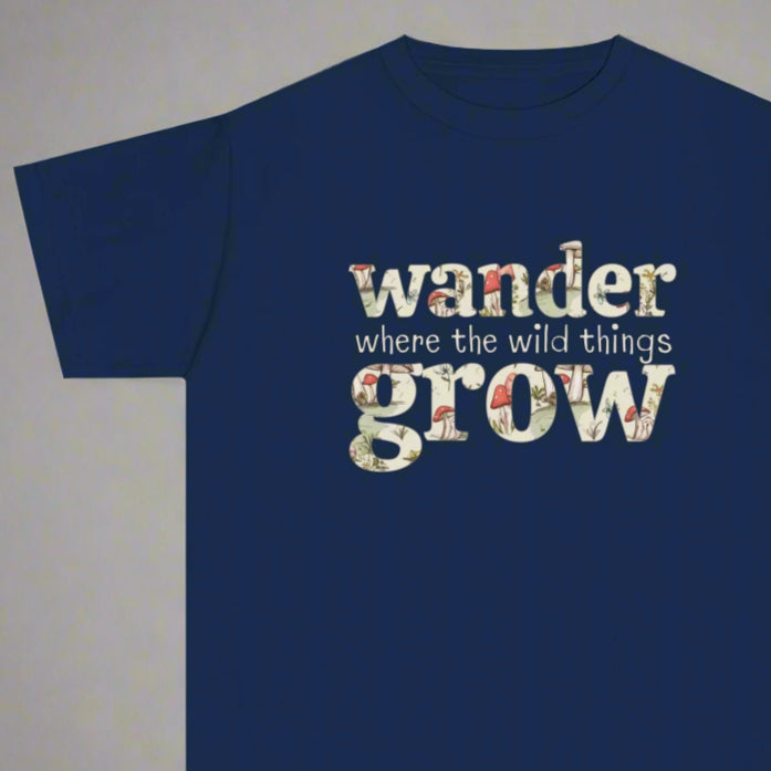 Wander Where the Wild Things Grow T-Shirt | Youth XS-XL | Match with Mom