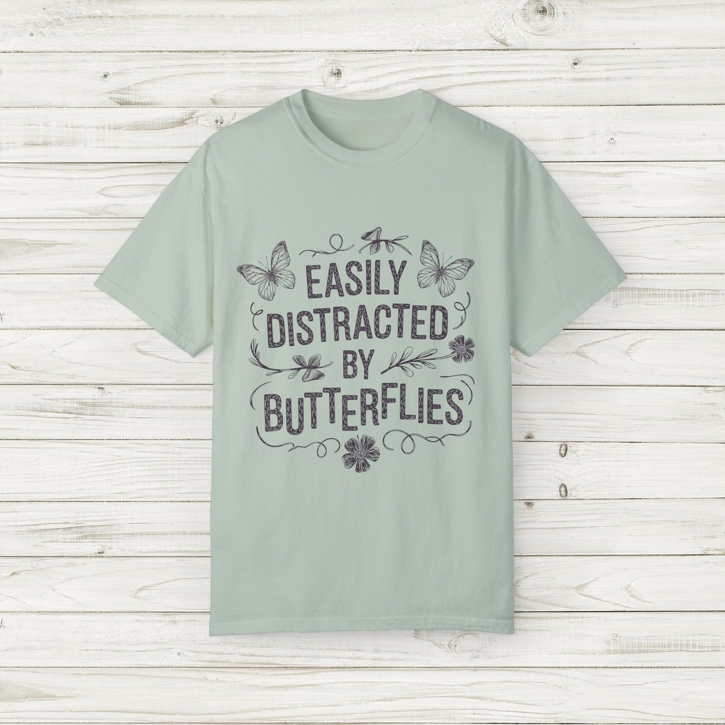 Easily Distracted by Butterflies T-Shirt – Comfort Colors Nature Tee S-4XL