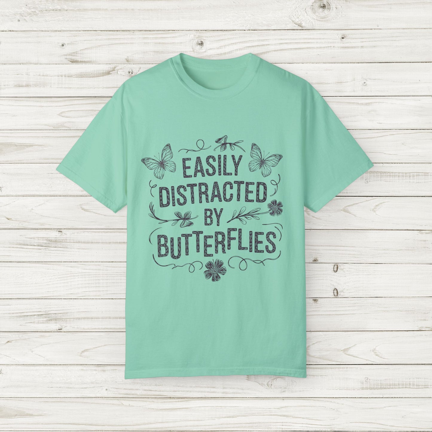 Easily Distracted by Butterflies T-Shirt – Comfort Colors Nature Tee S-4XL