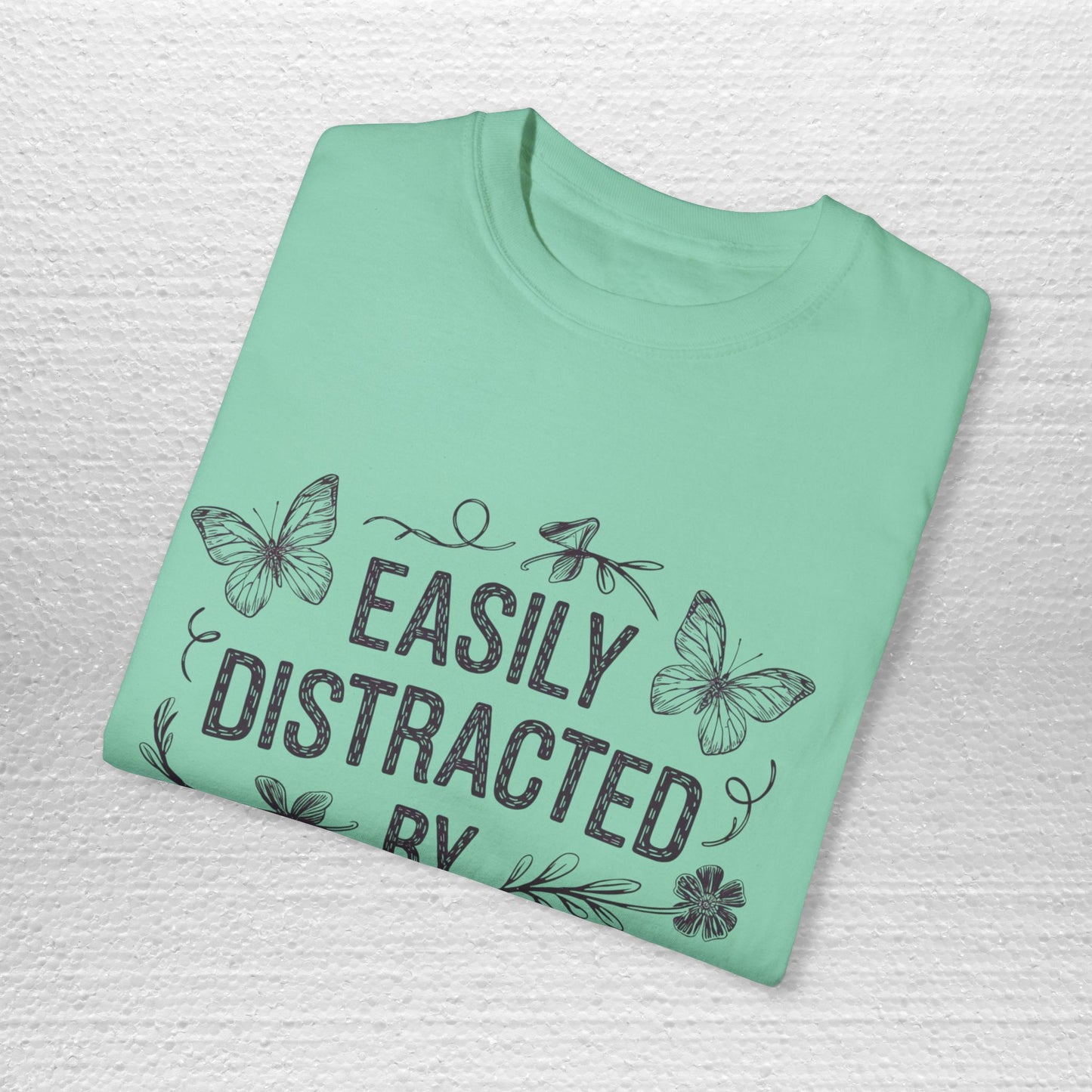 Easily Distracted by Butterflies T-Shirt – Comfort Colors Nature Tee S-4XL