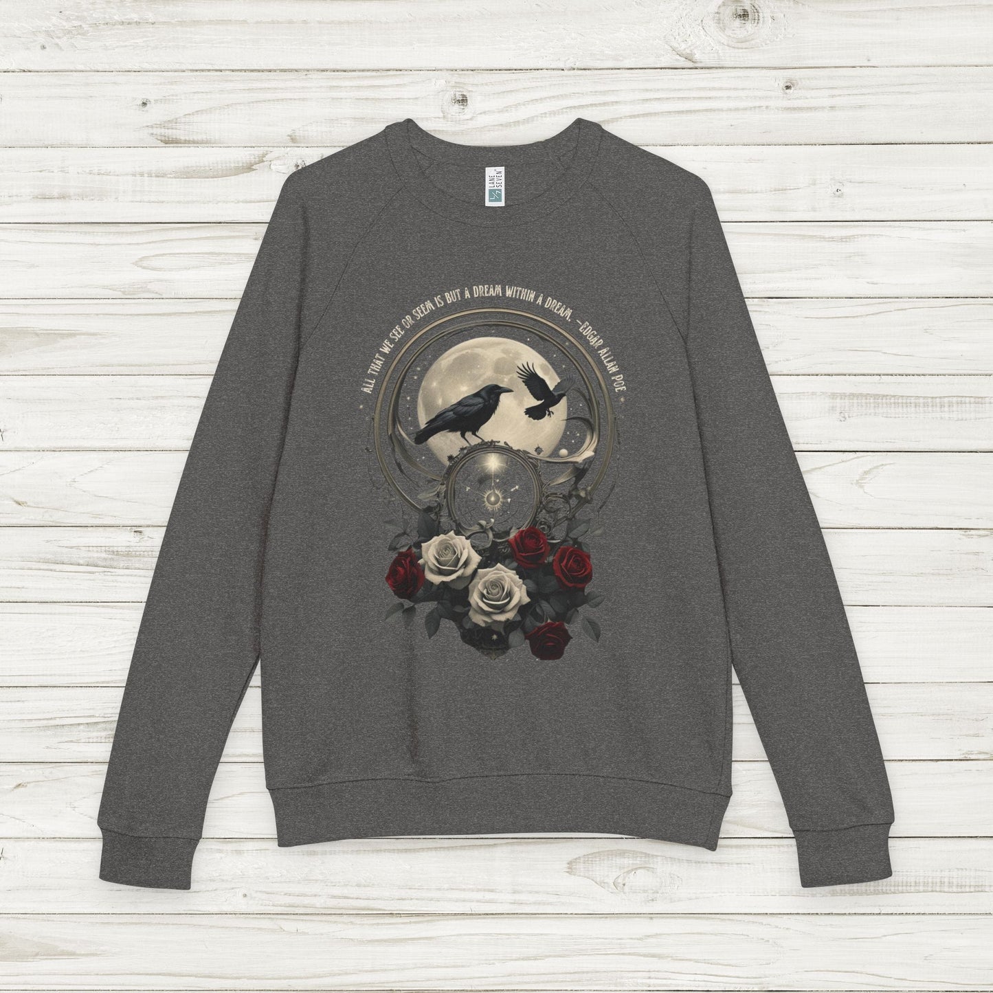 Raven and Roses Poe Sweatshirt, Dream Within a Dream Quote, French Terry Lane Seven Pullover