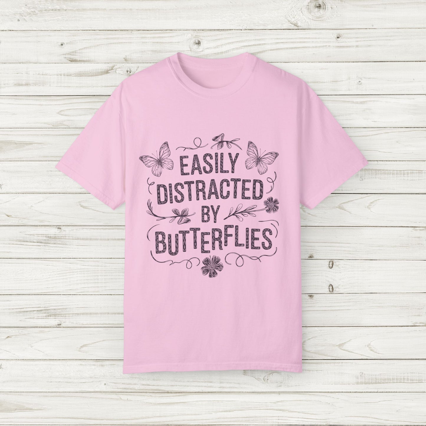 Easily Distracted by Butterflies T-Shirt – Comfort Colors Nature Tee S-4XL