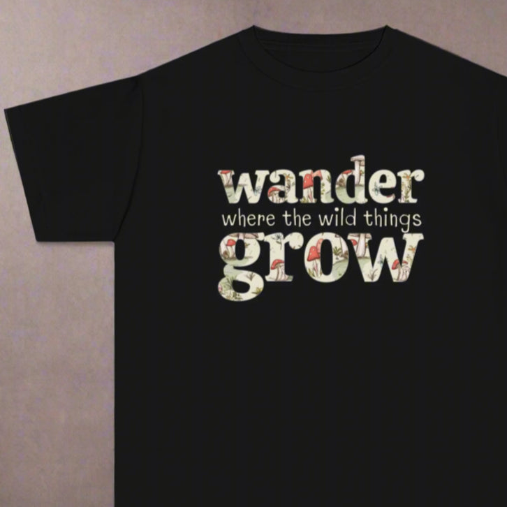 Wander Where the Wild Things Grow T-Shirt | Youth XS-XL | Match with Mom