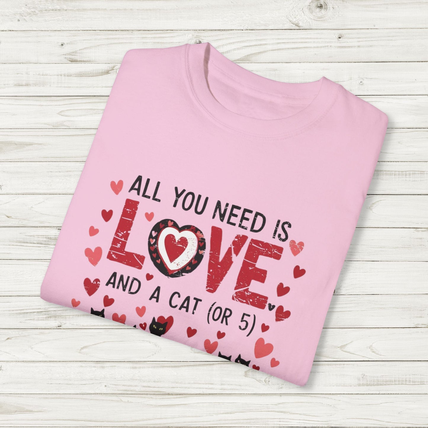 All You Need Is Love and a Cat (or 5) Tee – Comfort Colors Cat Lover T-Shirt
