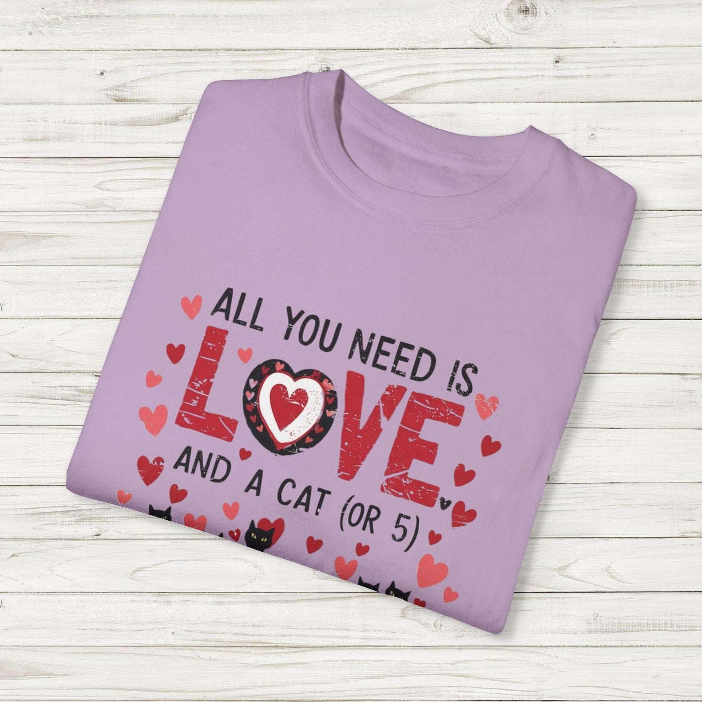 All You Need Is Love and a Cat (or 5) Tee – Comfort Colors Cat Lover T-Shirt
