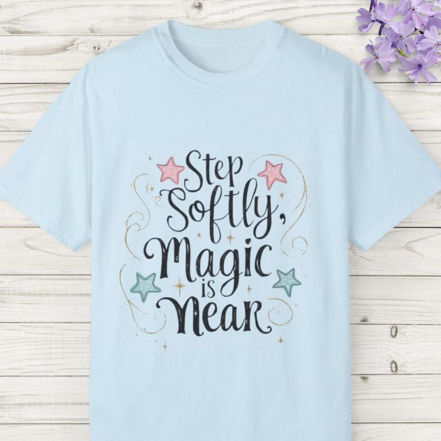 Enchantment Tee, "Step Softly, Magic Is Near" | Adult Unisex/Women's Comfort Colors S-4XL T-Shirt | Match with Mom