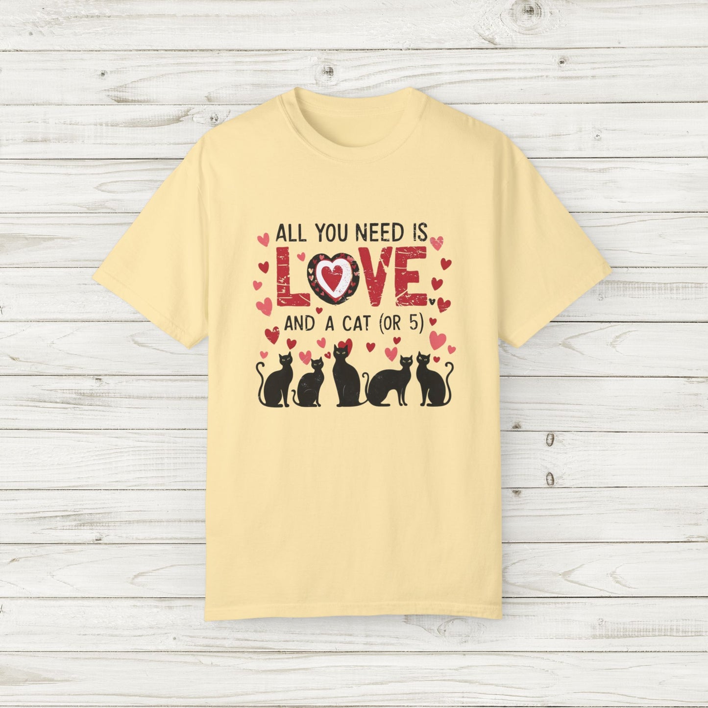 All You Need Is Love and a Cat (or 5) Tee – Comfort Colors Cat Lover T-Shirt