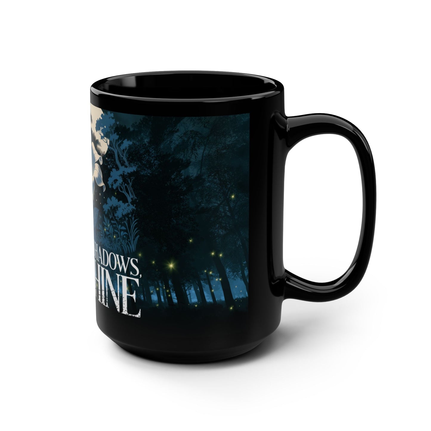Even in the Shadows You Shine Mug, Moonlit Flower and Forest Design, 15oz Black Ceramic Coffee or Tea Cup for Encouragement and Inspiration