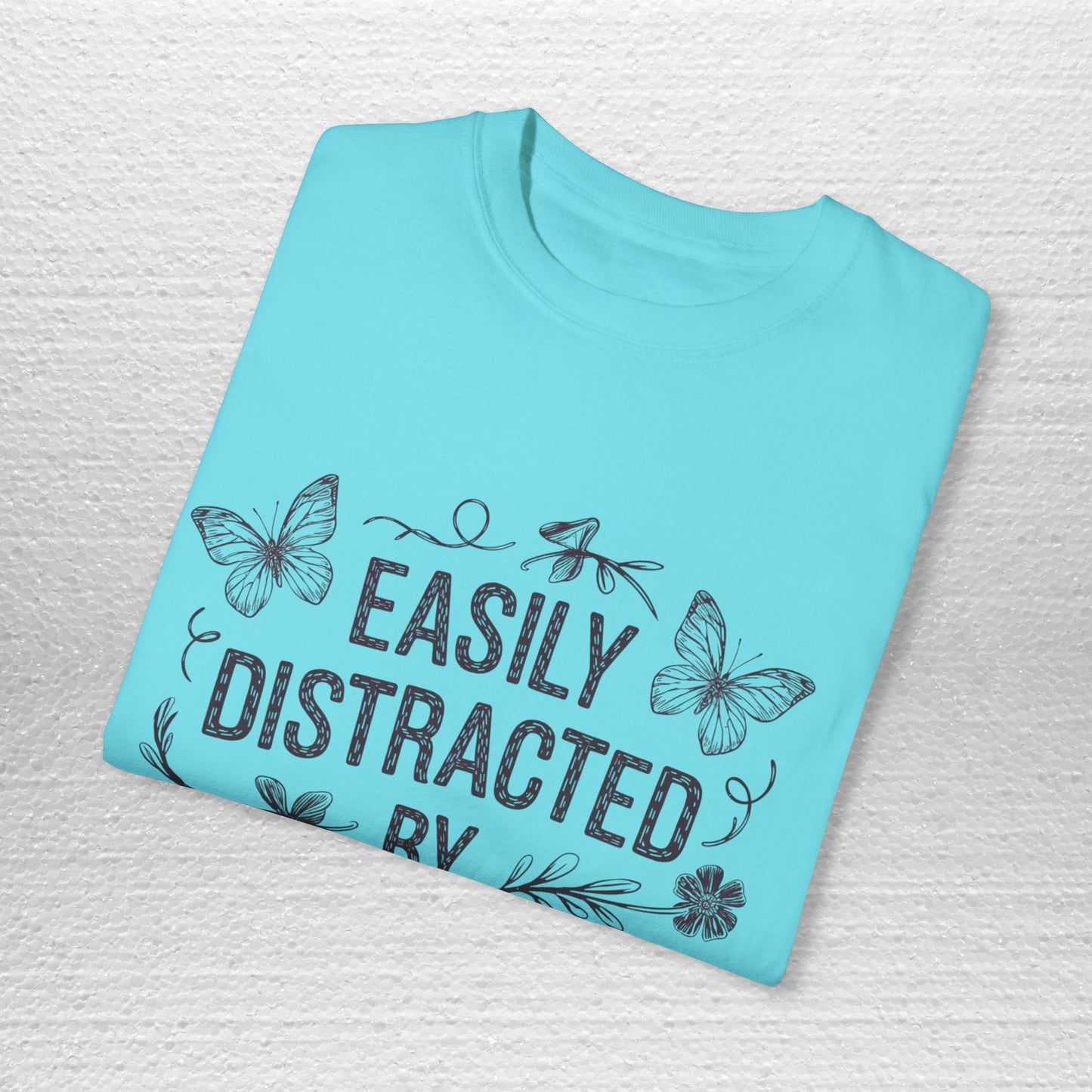 Easily Distracted by Butterflies T-Shirt – Comfort Colors Nature Tee S-4XL
