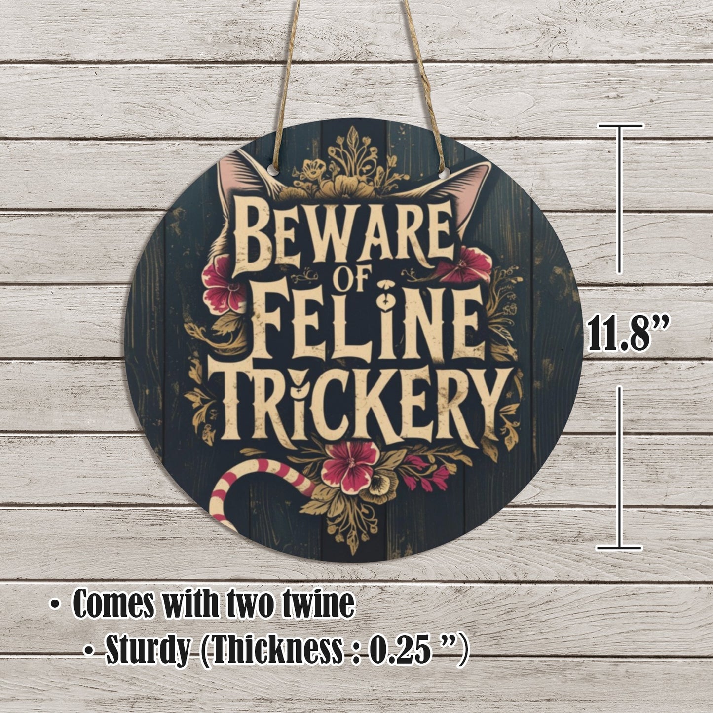 Beware of Feline Trickery Round Wooden Sign | Cat Lover Wall Decor