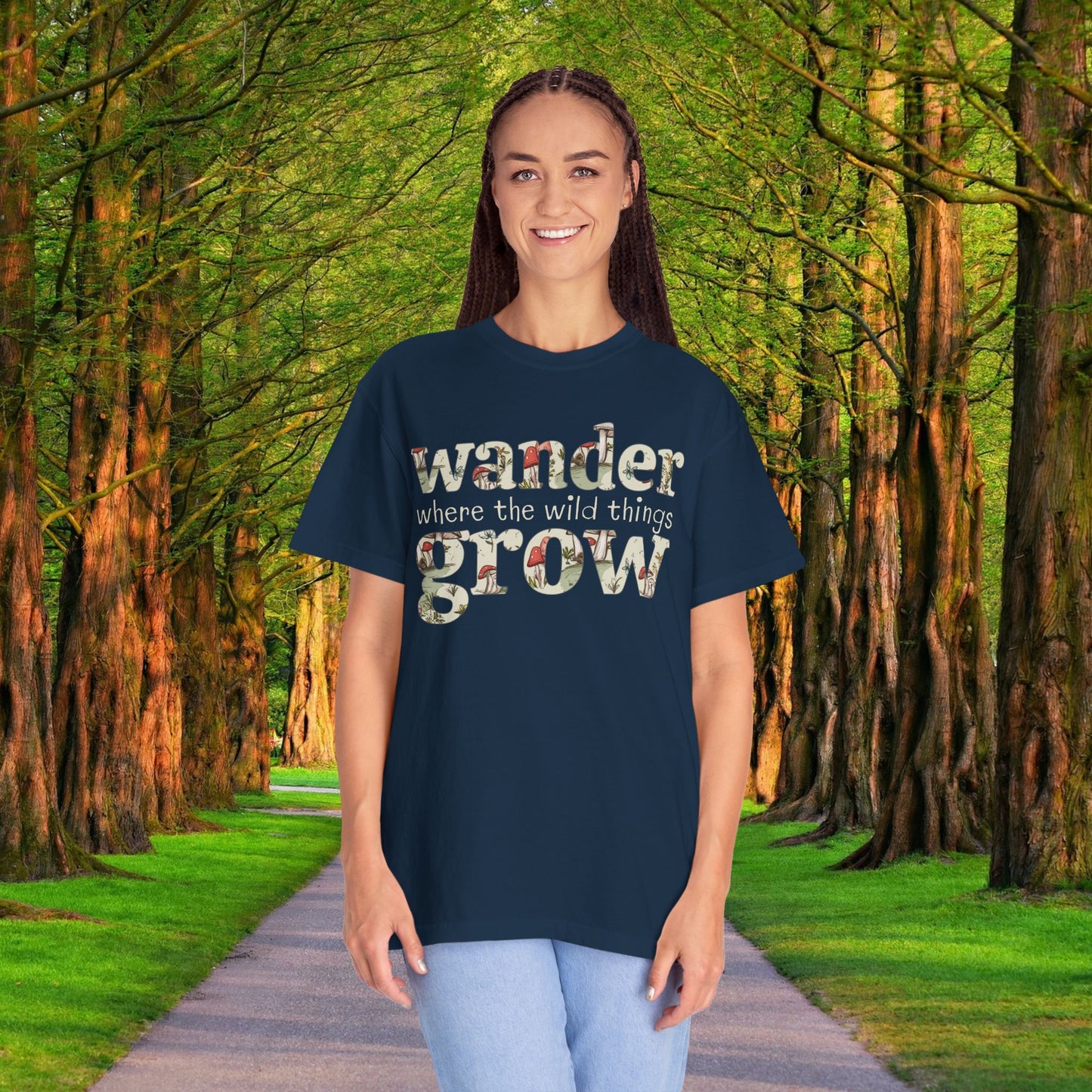 Wander Where the Wild Things Grow T-Shirt | Adult Unisex/Women's S-4XL | Match with Mom