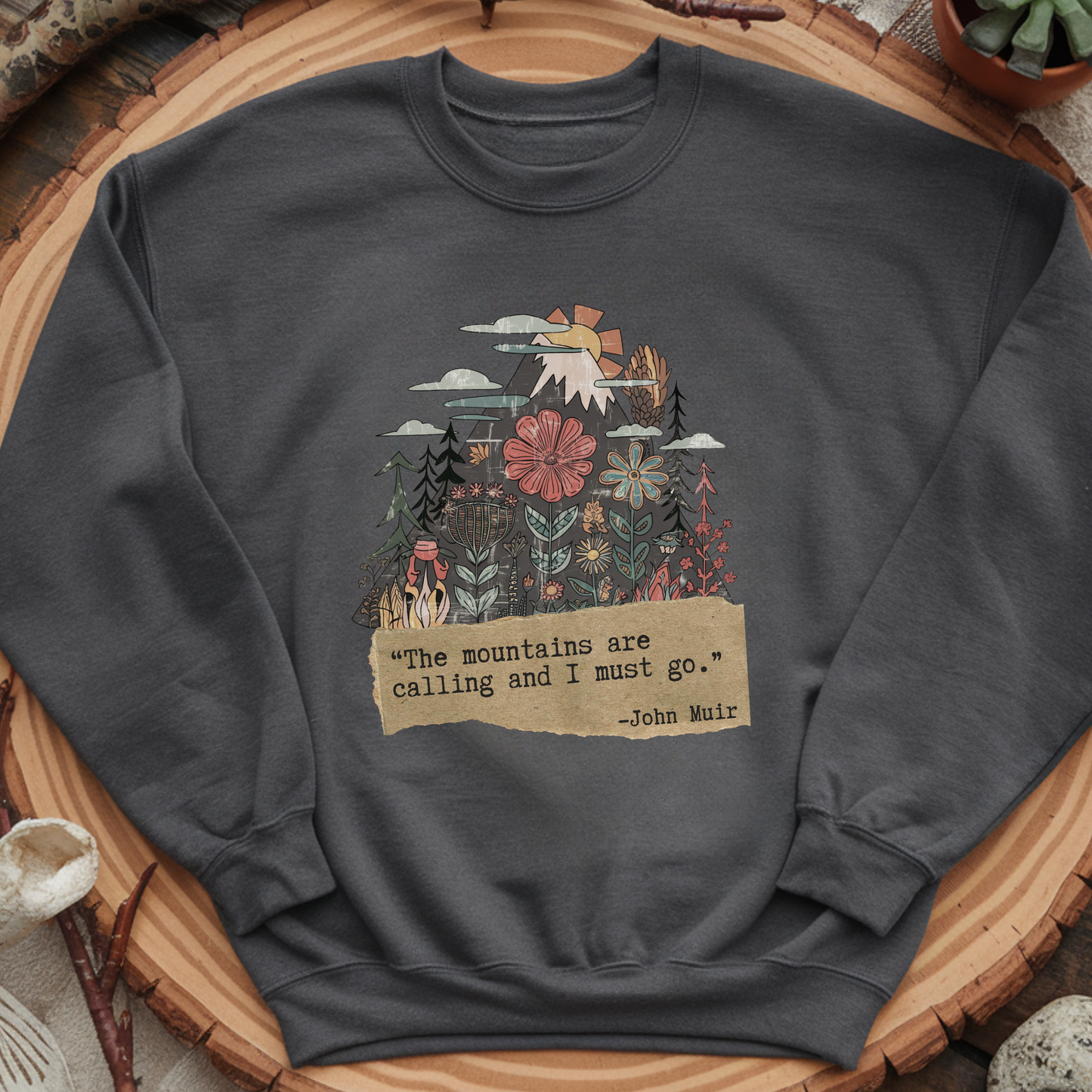 Mountains Are Calling Sweatshirt | John Muir Quote | Nature-Themed Pullover