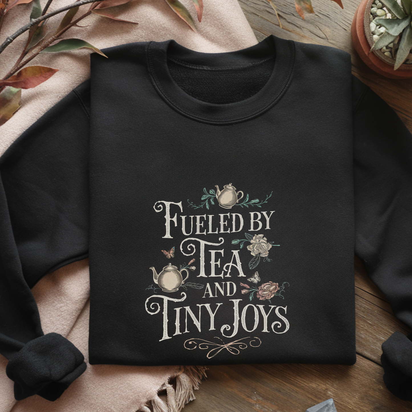 Fueled by Tea and Tiny Joys Sweatshirt | Whimsical Floral Pullover | Cozy Cottagecore Crewneck