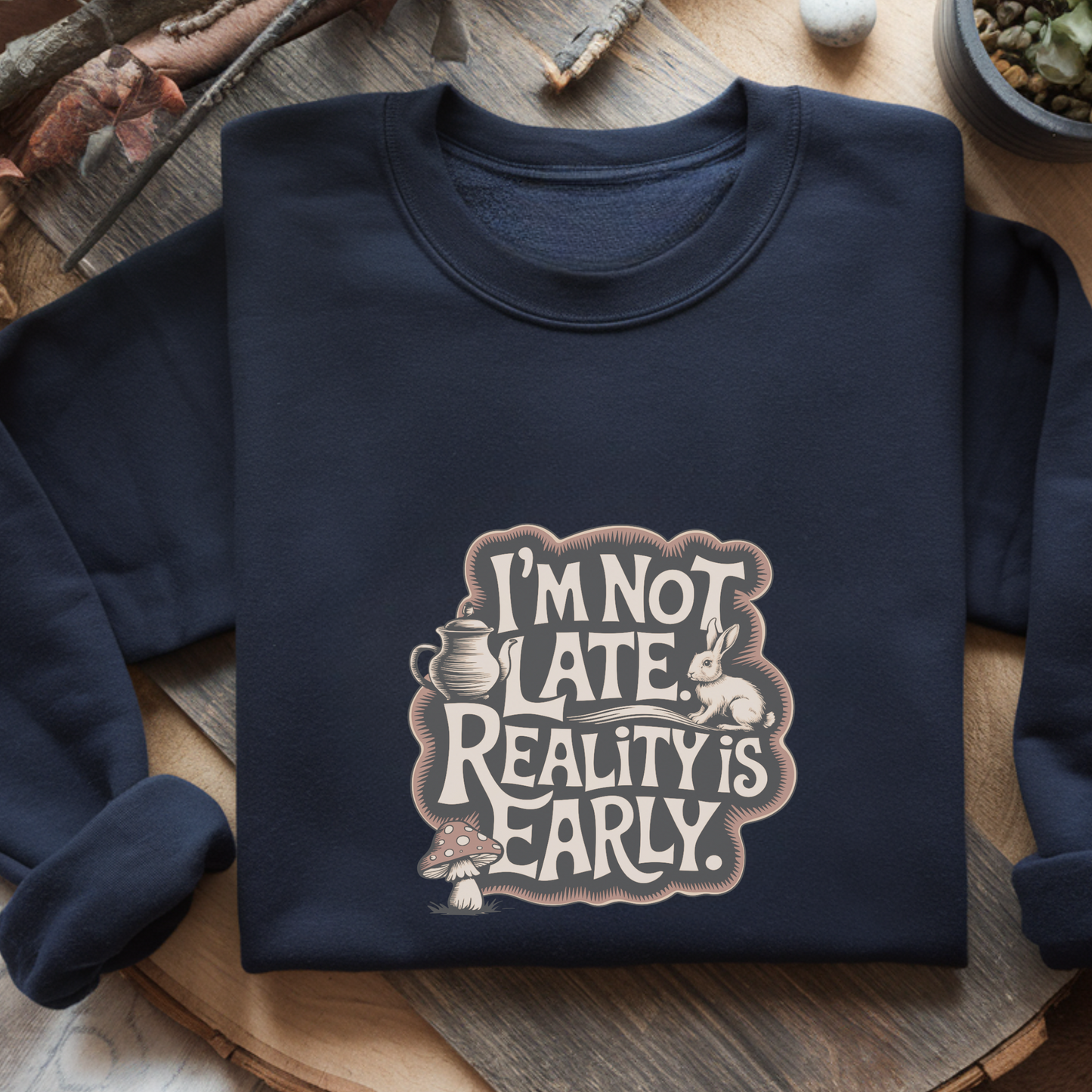 I’m Not Late Reality Is Early Sweatshirt, Wonderland Rabbit Pullover