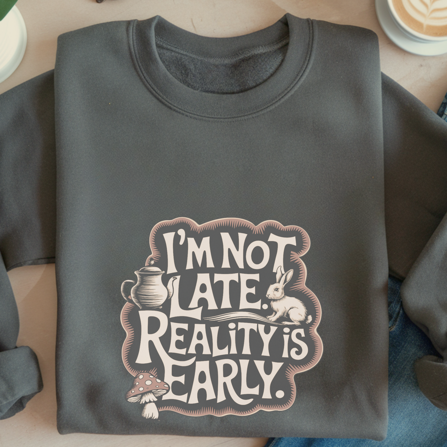 I’m Not Late Reality Is Early Sweatshirt, Wonderland Rabbit Pullover