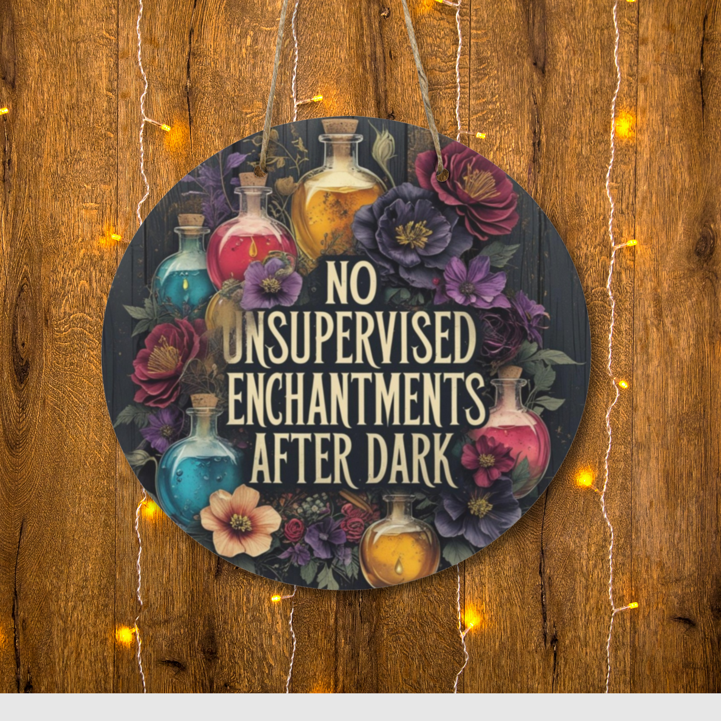 No Unsupervised Enchantments After Dark Round Wooden Sign | Witchy Wall Decor