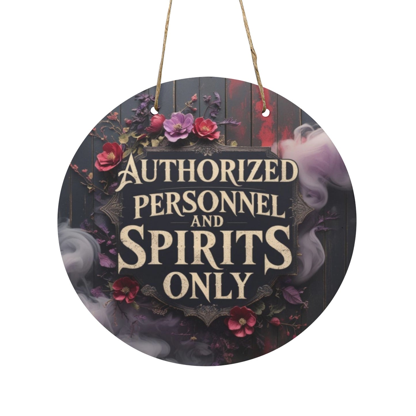 Authorized Personnel and Spirits Only Round Wooden Sign | Gothic Halloween Door Hanger