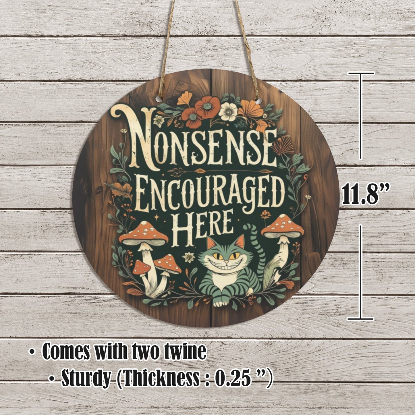 Nonsense Encouraged Here Round Wooden Sign | Alice in Wonderland Inspired Wall Decor