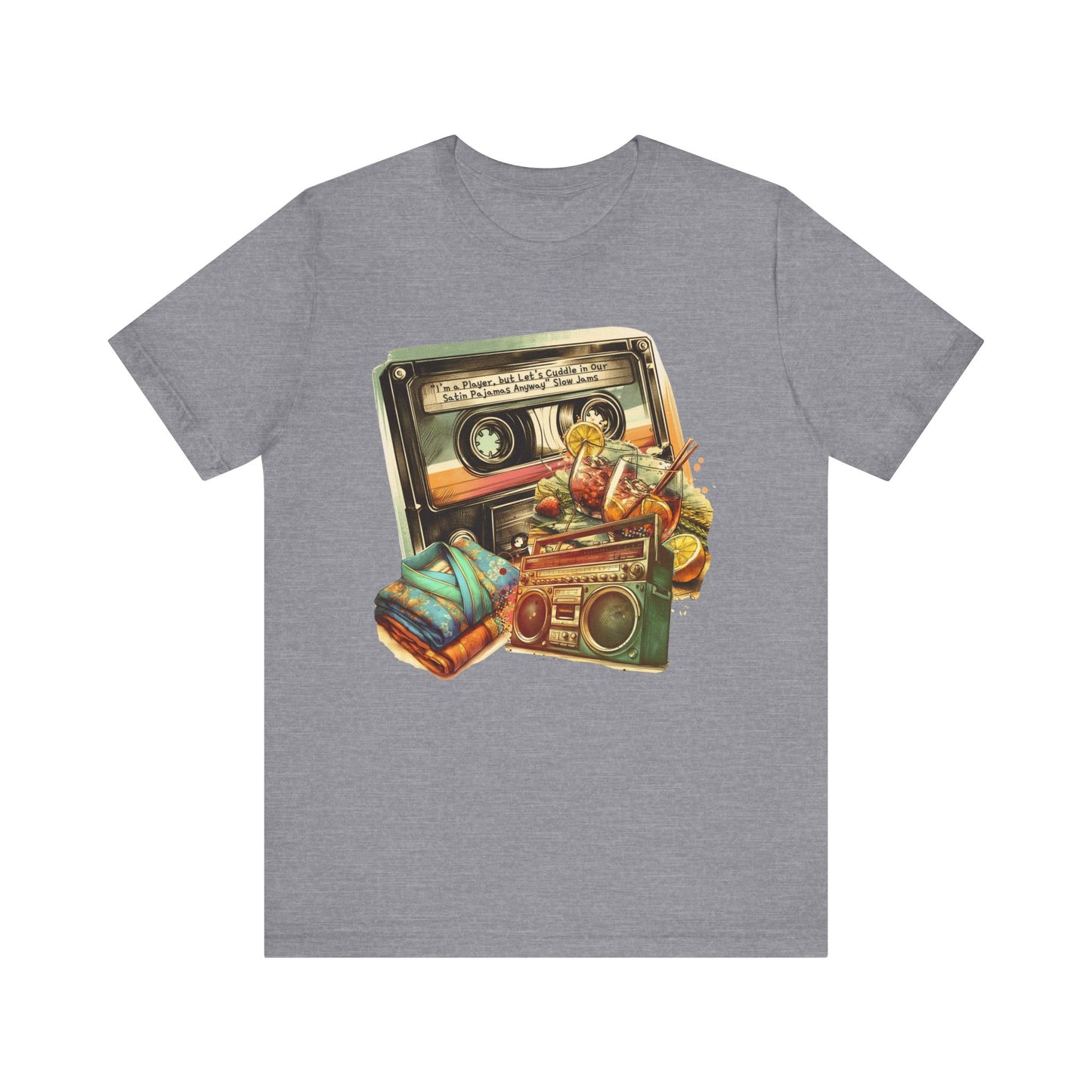 Quirky 'I’m a Player, but Let’s Cuddle in Our Satin Pajamas Anyway' Slow Jams Mixtape T-shirt - Unisex Tee for 80s & 90s Music Lovers