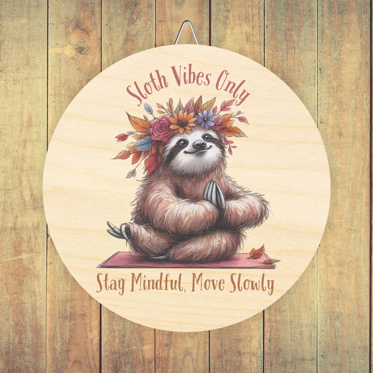 'Sloth Vibes Only: Stay Mindful, Move Slowly' Wooden Sign for Wall or Door - Great for Home or Yoga Studio, Whimsical Mindfulness Reminder