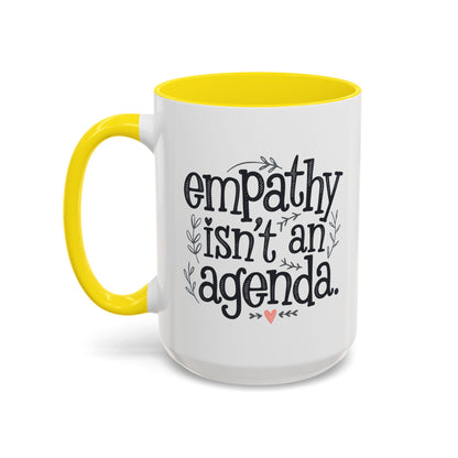 Statement Tea & Coffee Mug, "Empathy Isn't an Agenda" Quote, 15oz Microwave and Dishwasher Safe Promoting Humanity and Compassion