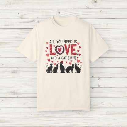 All You Need Is Love and a Cat (or 5) Tee – Comfort Colors Cat Lover T-Shirt