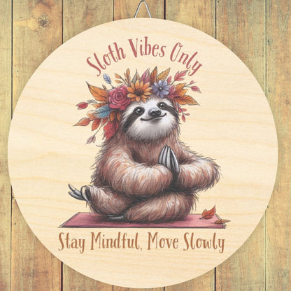 'Sloth Vibes Only: Stay Mindful, Move Slowly' Wooden Sign for Wall or Door - Great for Home or Yoga Studio, Whimsical Mindfulness Reminder