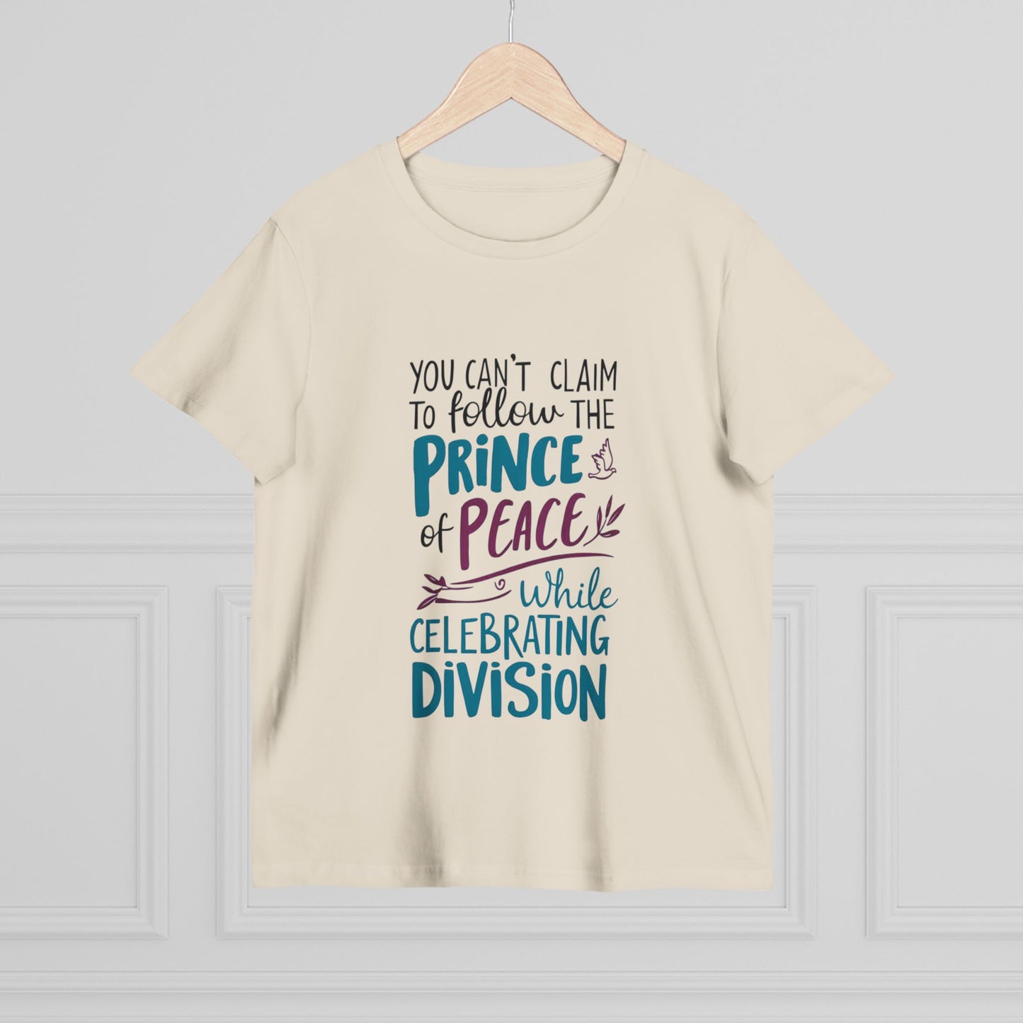 Women's Statement Tee, "Peace Over Division" T-Shirt with Powerful Quote About Unity, Anti-Hate