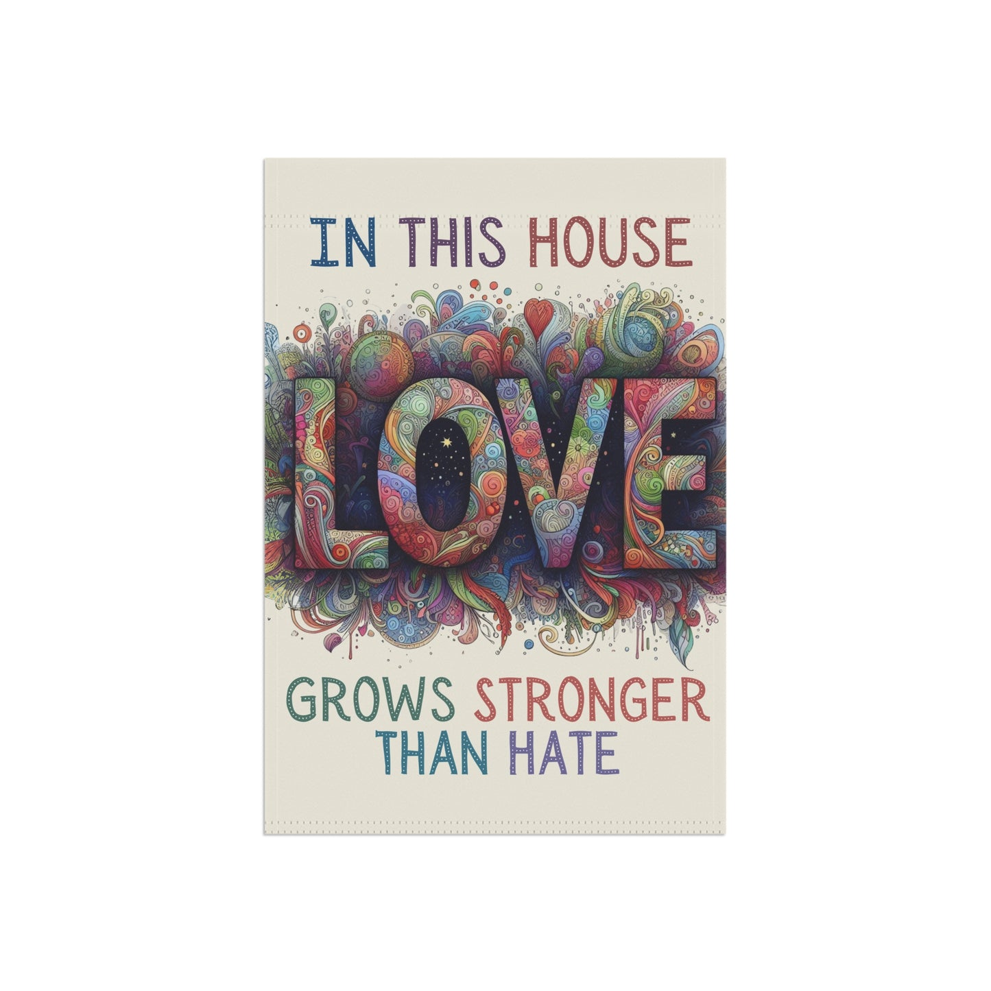 Yard Flag - Colorful "In This House Love Grows Stronger Than Hate" Design for Unity