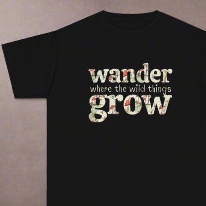Wander Where the Wild Things Grow T-Shirt | Youth XS-XL | Match with Mom