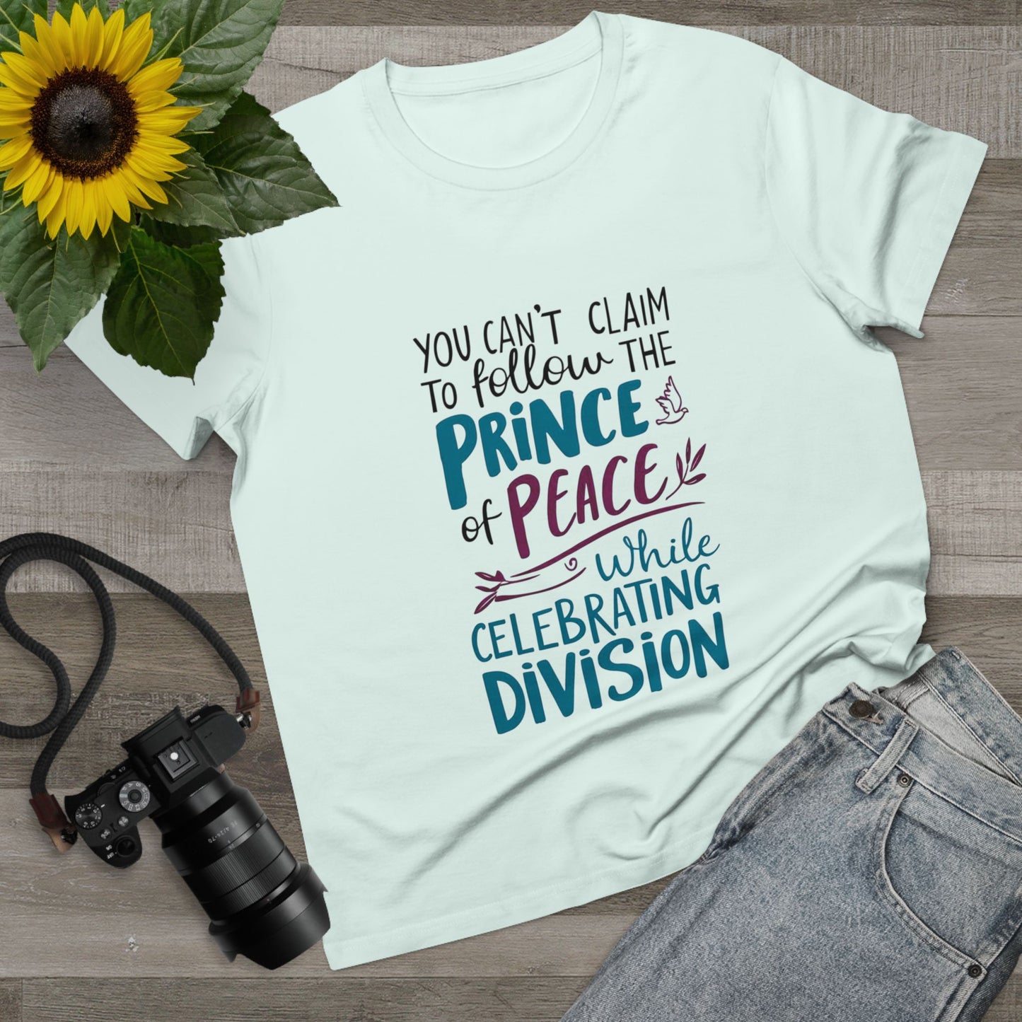 Women's Statement Tee, "Peace Over Division" T-Shirt with Powerful Quote About Unity, Anti-Hate