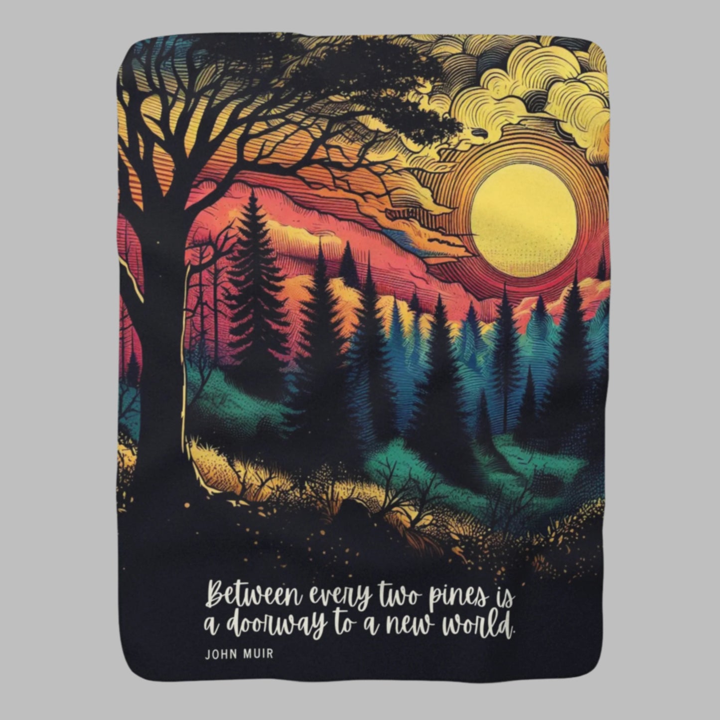 Sherpa Fleece Blanket - Silhouetted Trees and Vibrant Sunrise Design with John Muir Quote, Great Gift for Nature and Outdoor Lovers