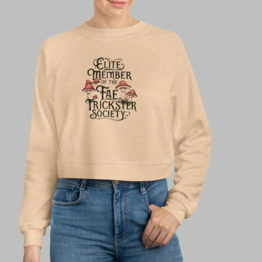 Fleece Cropped Sweatshirt - Fairy Themed "Elite Member of the Fae Trickster Society"