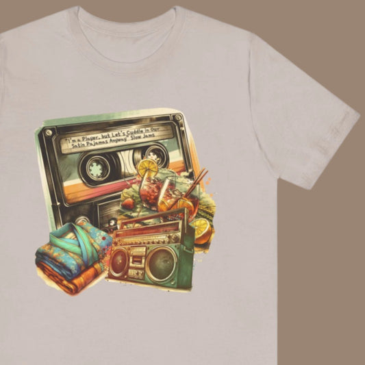 Quirky 'I’m a Player, but Let’s Cuddle in Our Satin Pajamas Anyway' Slow Jams Mixtape T-shirt - Unisex Tee for 80s & 90s Music Lovers