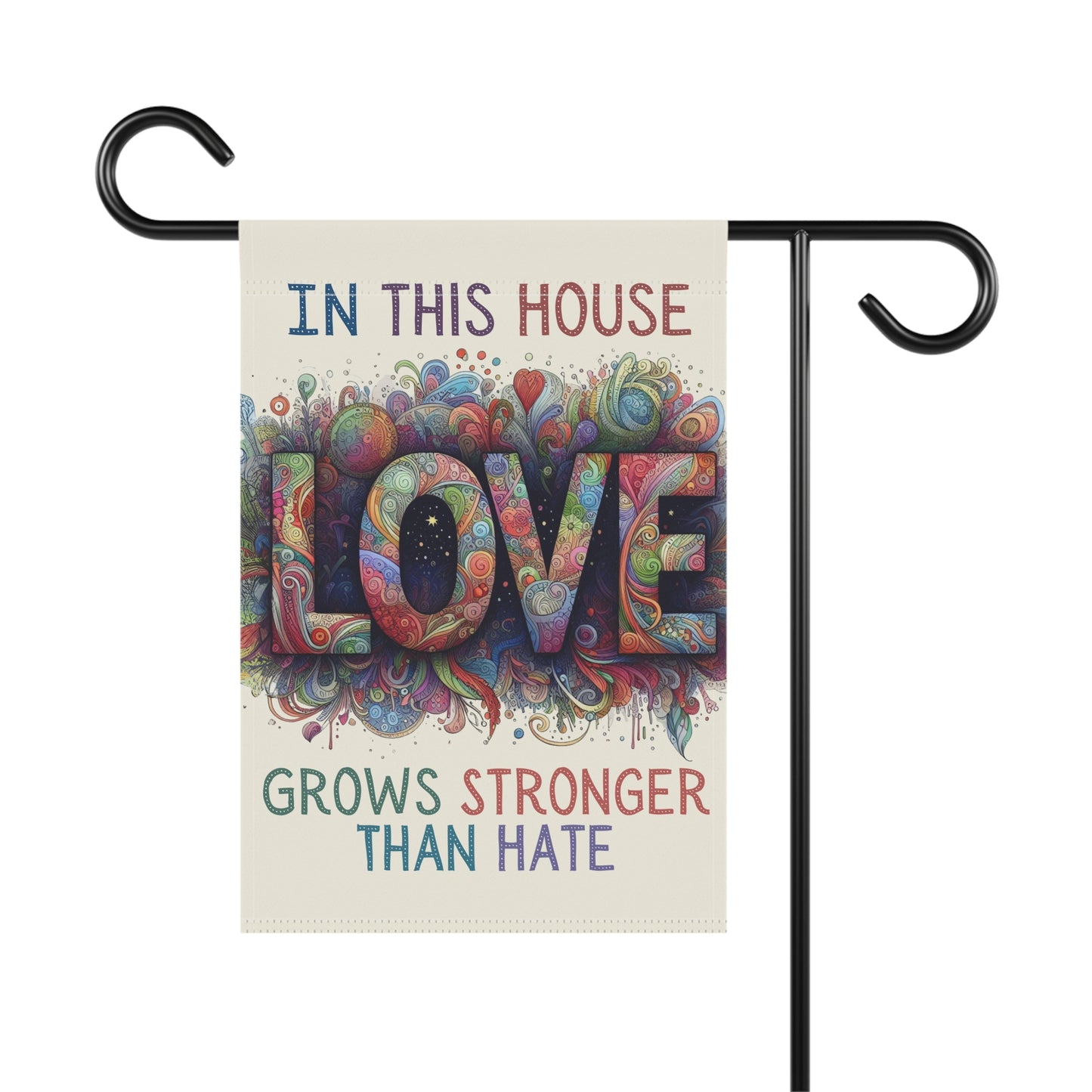 Yard Flag - Colorful "In This House Love Grows Stronger Than Hate" Design for Unity