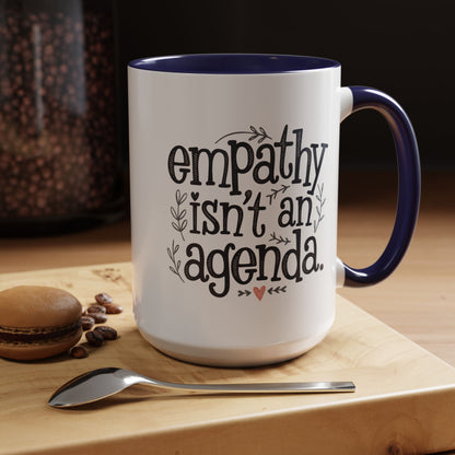 Statement Tea & Coffee Mug, "Empathy Isn't an Agenda" Quote, 15oz Microwave and Dishwasher Safe Promoting Humanity and Compassion