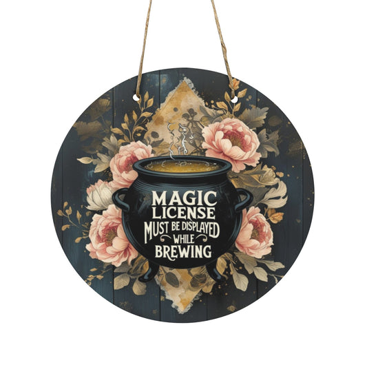 Magic License Must Be Displayed Round Wooden Sign | Witchy Cauldron Wall Decor
