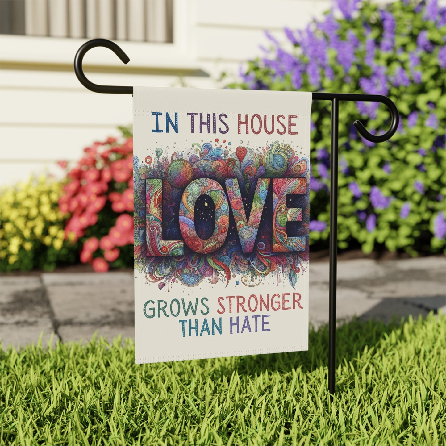 Yard Flag - Colorful "In This House Love Grows Stronger Than Hate" Design for Unity