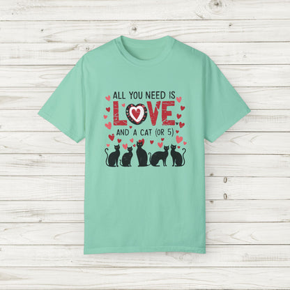 All You Need Is Love and a Cat (or 5) Tee – Comfort Colors Cat Lover T-Shirt