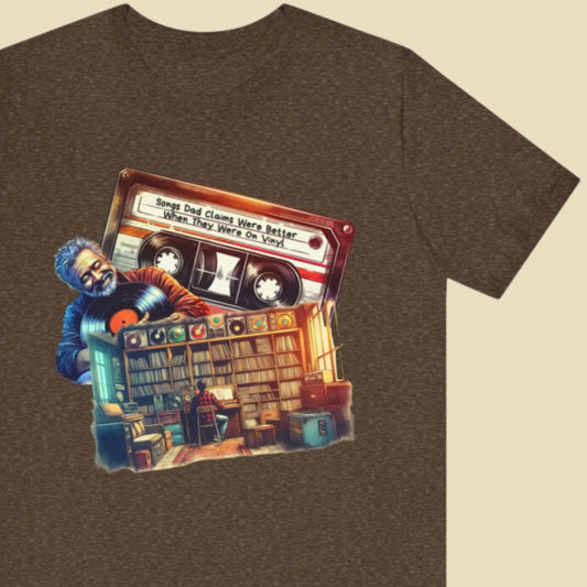 Vintage Vinyl Lover T-Shirt - 'Songs Dad Claims Were Better On Vinyl' Mixtape Tee - Retro Father's Day Gift & Music Enthusiast Shirt