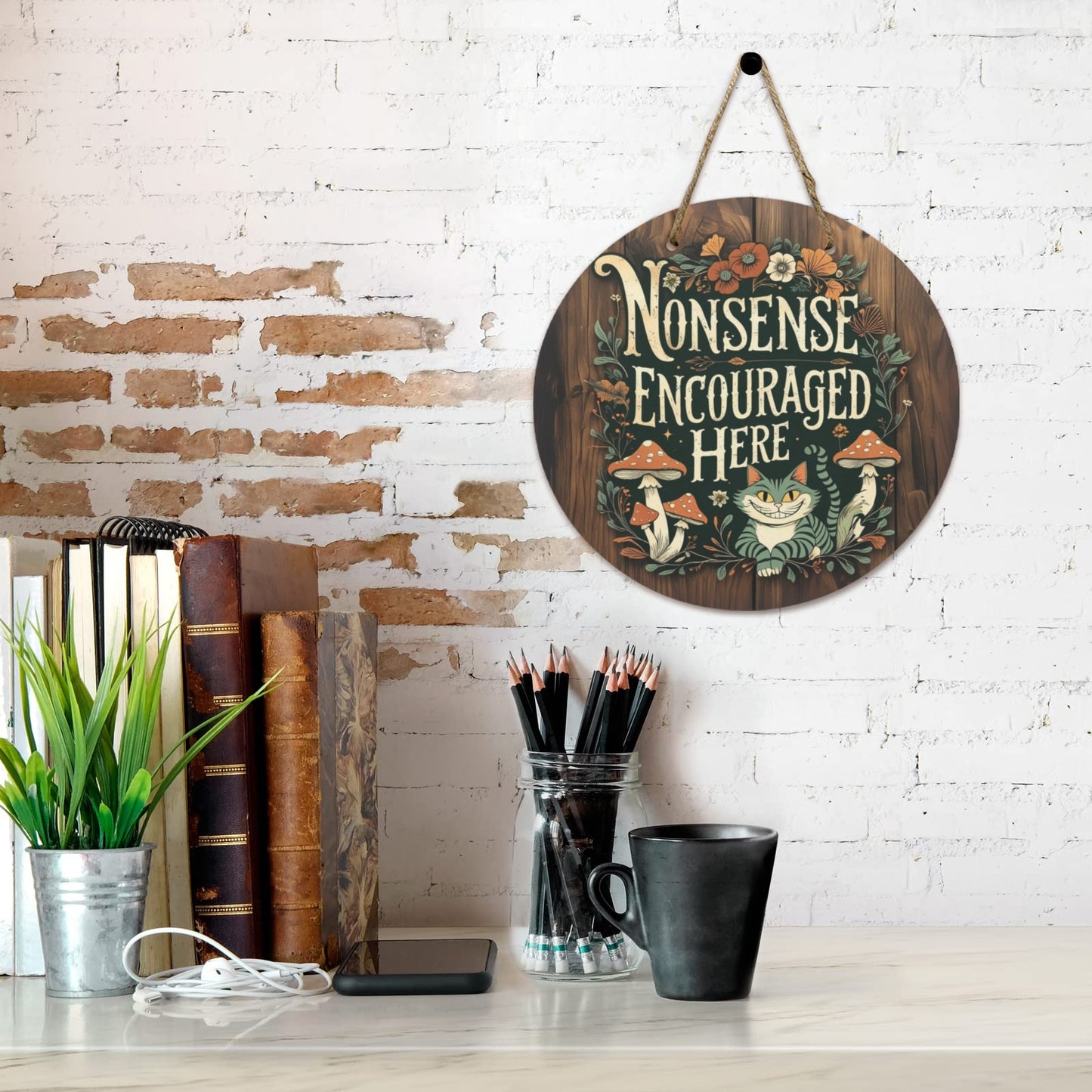 Nonsense Encouraged Here Round Wooden Sign | Alice in Wonderland Inspired Wall Decor