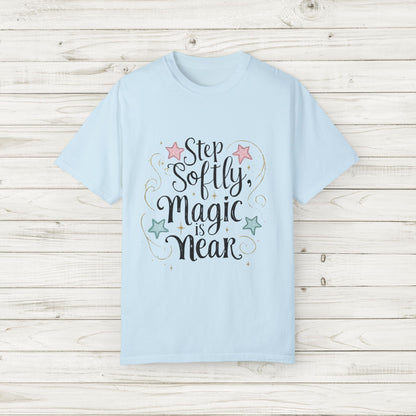 Enchantment Tee, "Step Softly, Magic Is Near" | Adult Unisex/Women's Comfort Colors S-4XL T-Shirt | Match with Mom