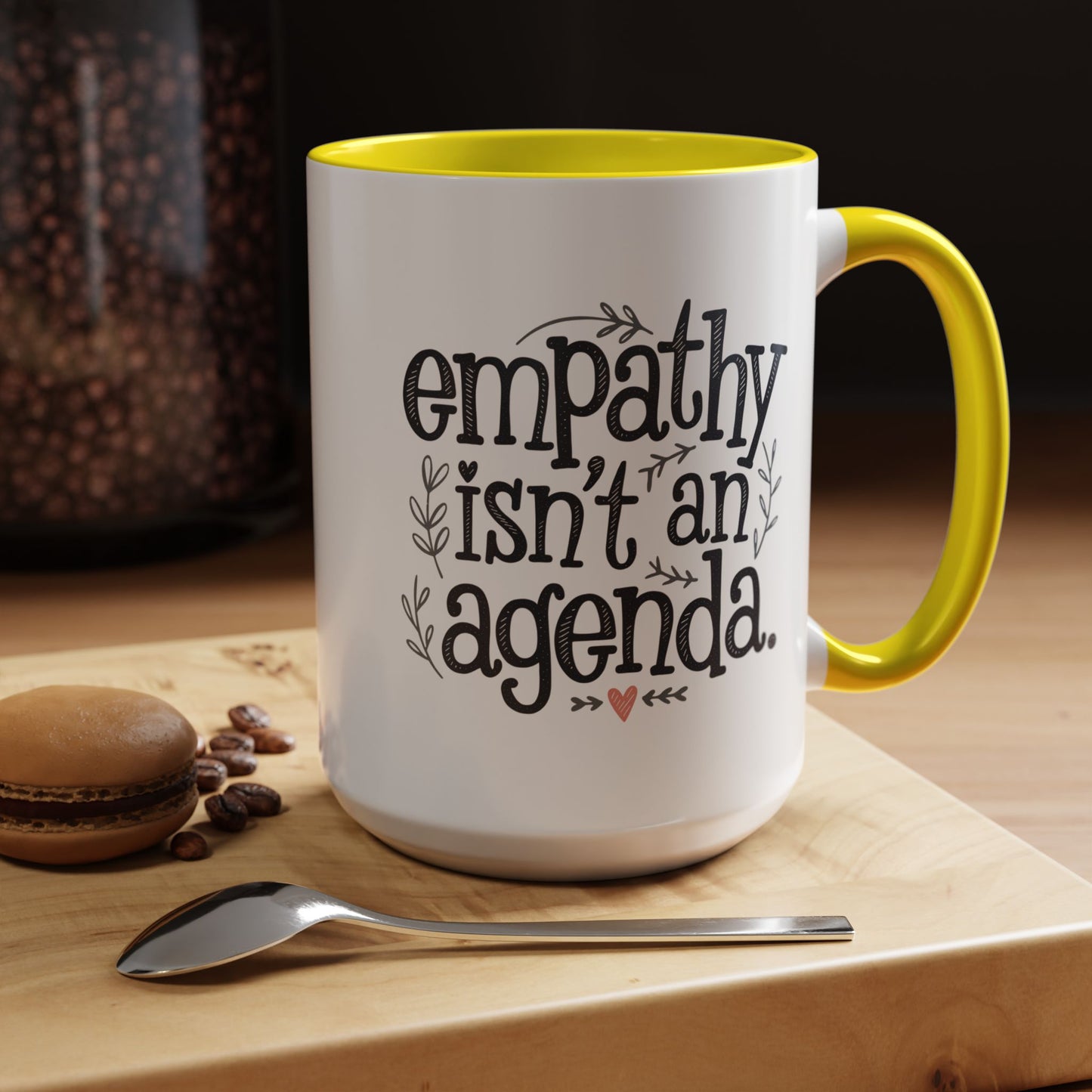 Statement Tea & Coffee Mug, "Empathy Isn't an Agenda" Quote, 15oz Microwave and Dishwasher Safe Promoting Humanity and Compassion