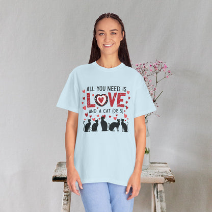 All You Need Is Love and a Cat (or 5) Tee – Comfort Colors Cat Lover T-Shirt