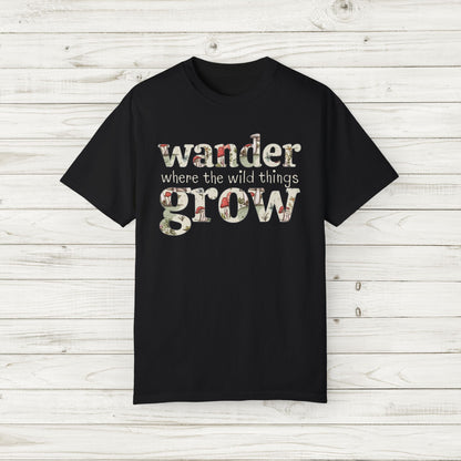 Wander Where the Wild Things Grow T-Shirt | Adult Unisex/Women's S-4XL | Match with Mom