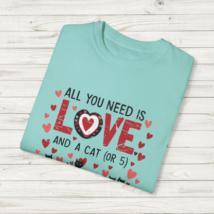All You Need Is Love and a Cat (or 5) Tee – Comfort Colors Cat Lover T-Shirt