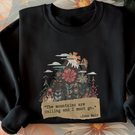 Mountains Are Calling Sweatshirt | John Muir Quote | Nature-Themed Pullover