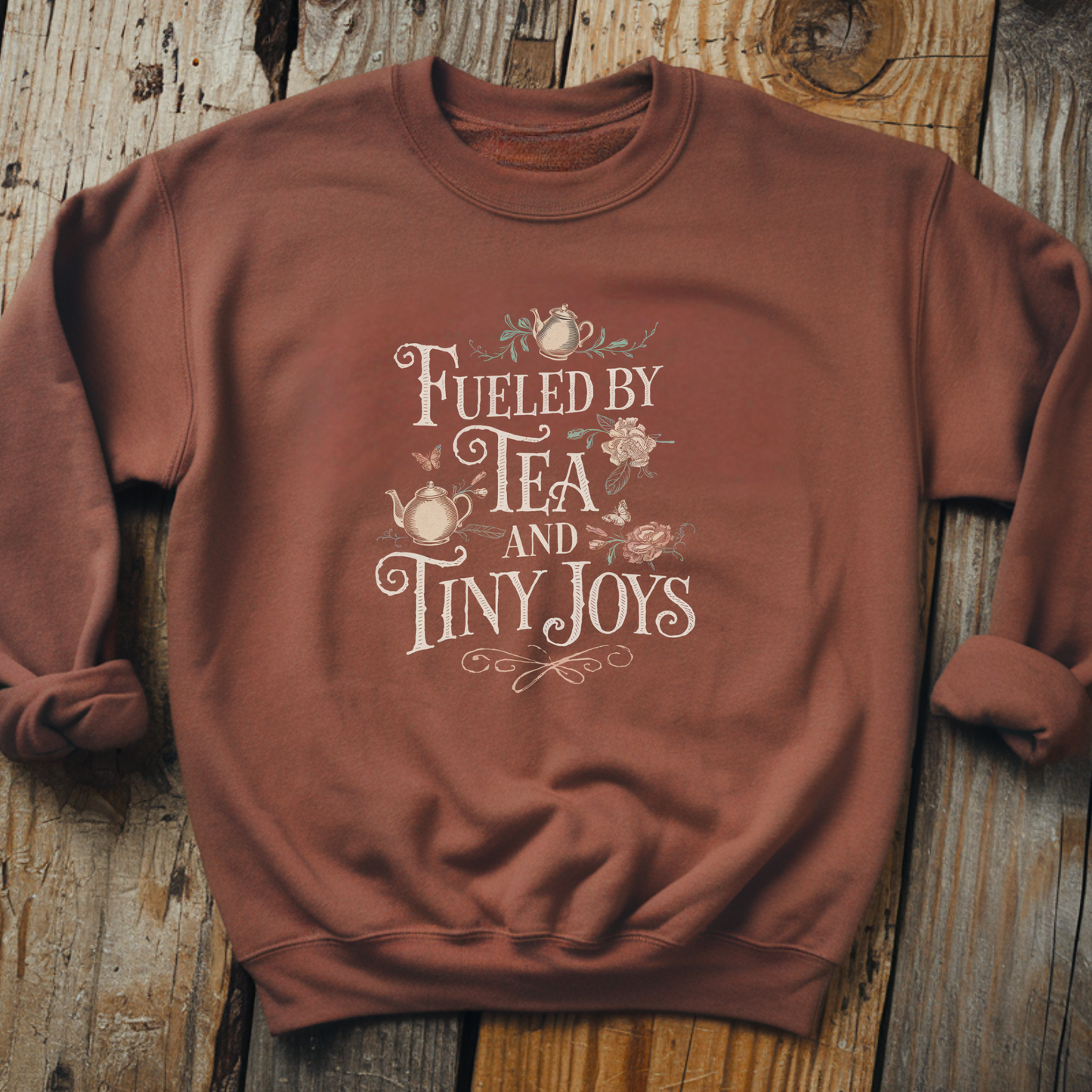 Fueled by Tea and Tiny Joys Sweatshirt | Whimsical Floral Pullover | Cozy Cottagecore Crewneck