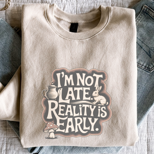 I’m Not Late Reality Is Early Sweatshirt, Wonderland Rabbit Pullover