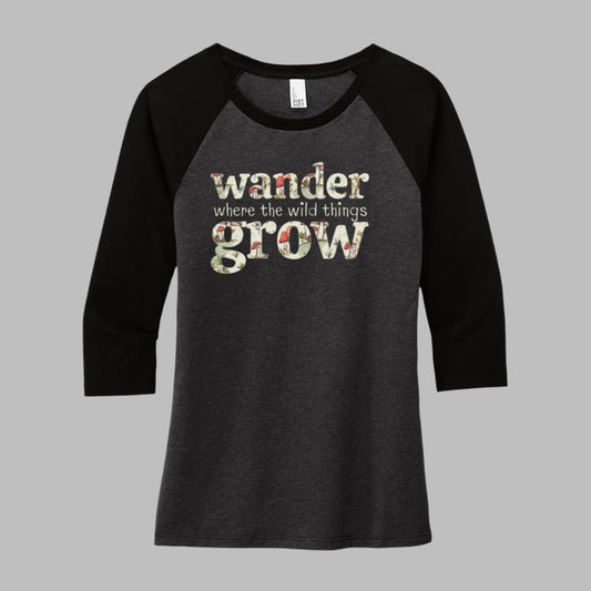 Women's Raglan - Magical Adventures "Wander Where the Wild Things Grow" District® 3/4-Sleeve Top